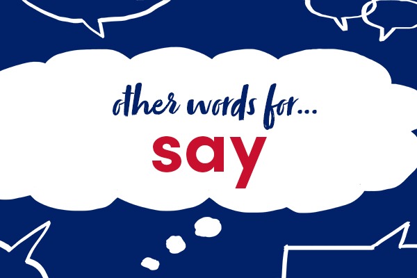 11 Other Words For say Collins Dictionary Language Blog