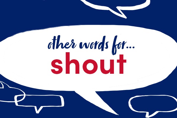 11 Other Words For shout Collins Dictionary Language Blog