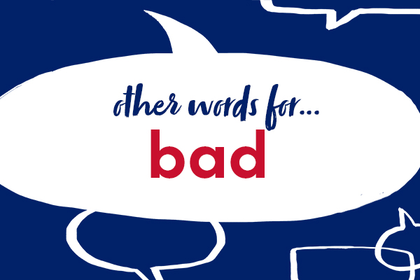 19 Other Words For bad Collins Dictionary Language Blog