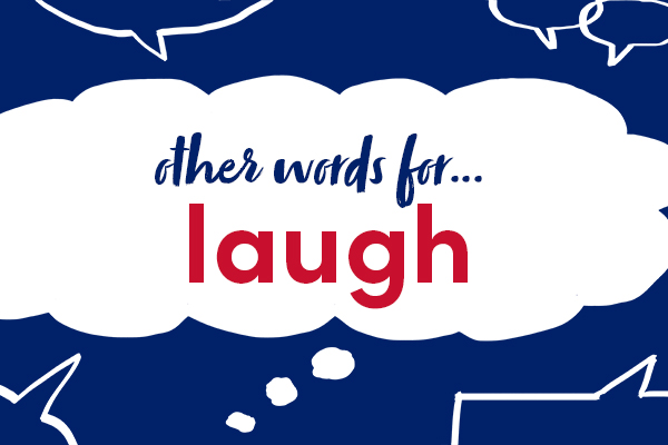 15 Other Words For laugh Collins Dictionary Language Blog