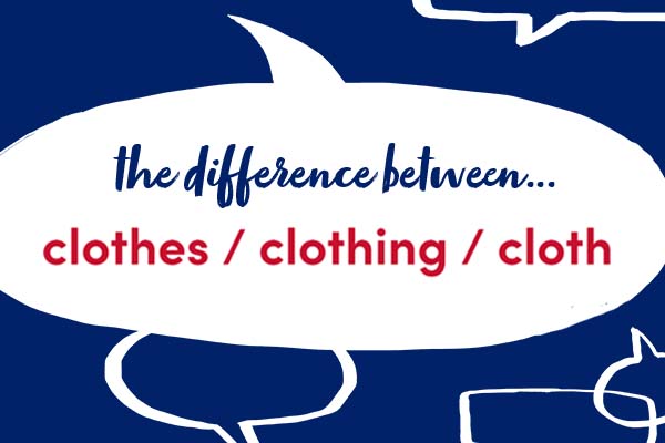 Difference Of Clothes And Clothing